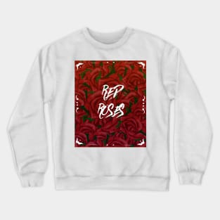 Red Roses Crewneck Sweatshirt